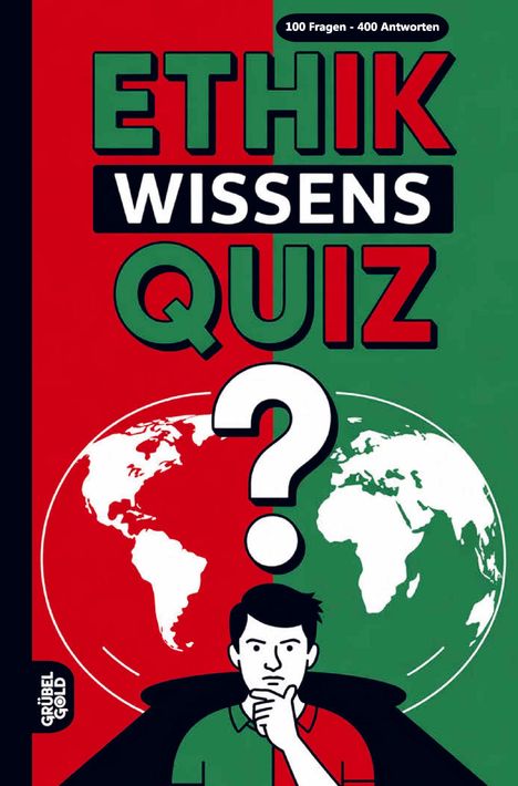 Text: "ETHIK WISSENS QUIZ", "100 Fragen - 400 Antworten". Illustration: Erdkugel, fragender Mann, großes Fragezeichen.