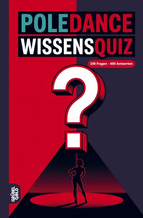 „Pole Dance Wissensquiz: 100 Fragen - 400 Antworten.“ Illustration mit großem Fragezeichen und Tänzerin an Stange.