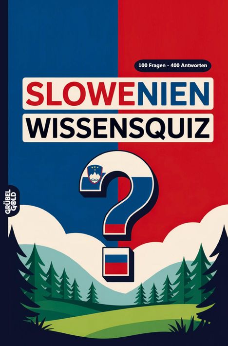 "Slowenien Wissensquiz: 100 Fragen - 400 Antworten." Fragezeichen mit slowenischer Flagge, Landschaft mit Bergen und Bäumen.