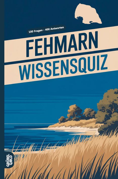 „100 Fragen - 400 Antworten. FEHMARN WISSENSQUIZ“, Küstenlandschaft mit Strand und Bäumen in Blau- und Brauntönen.