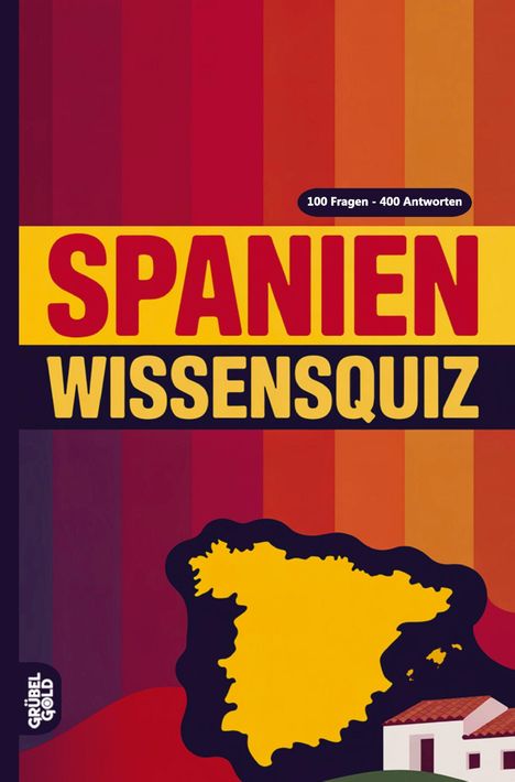 "Spanien Wissensquiz" steht groß auf rot-gelbem Hintergrund. Unten ist die Silhouette von Spanien und ein kleines Haus.