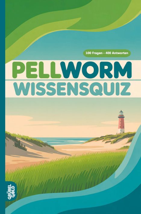 "100 Fragen – 400 Antworten. PELLWORM WISSENSQUIZ." Illustration: Dünenlandschaft mit Leuchtturm am Meer.