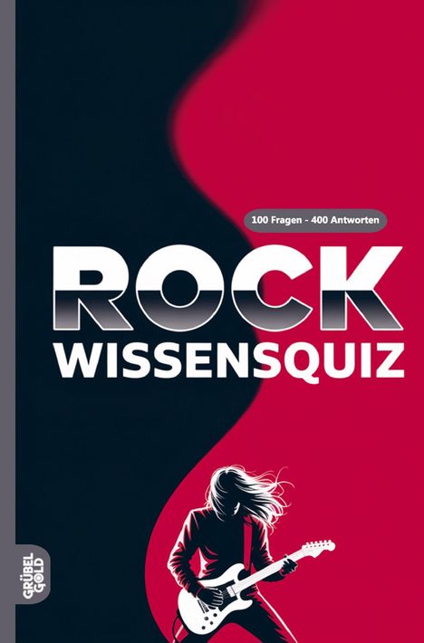 ROCK WISSENSQUIZ: "100 Fragen - 400 Antworten". Illustration eines rockenden Gitarristen auf rot-schwarzem Hintergrund.
