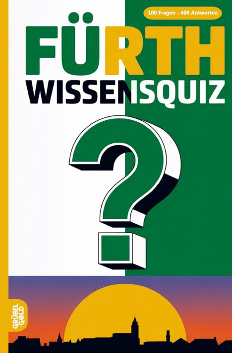 Text: "FÜRTH WISSENSQUIZ", "100 Fragen - 400 Antworten". Großes Fragezeichen. Skyline vor Sonnenuntergang.