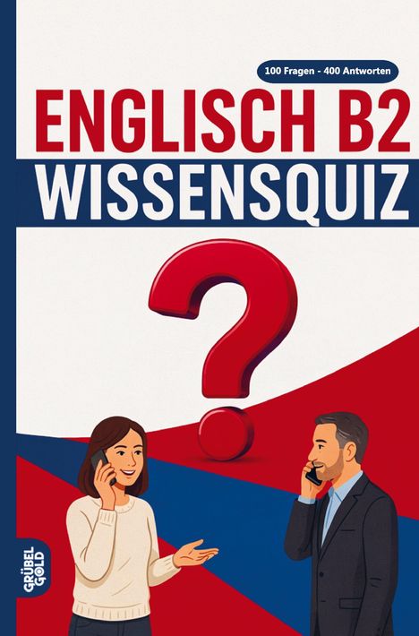"Englisch B2 Wissensquiz" steht in großen Buchstaben. Zwei Personen telefonieren, ein rotes Fragezeichen in der Mitte.