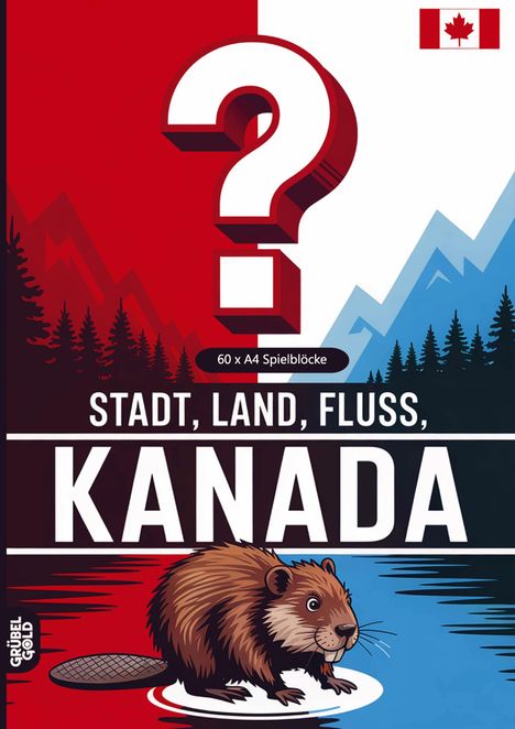 Text: "60 x A4 Spielblöcke", "Stadt, Land, Fluss, Kanada". Illustration: Fragezeichen, Biber, kanadische Landschaft, Flagge.