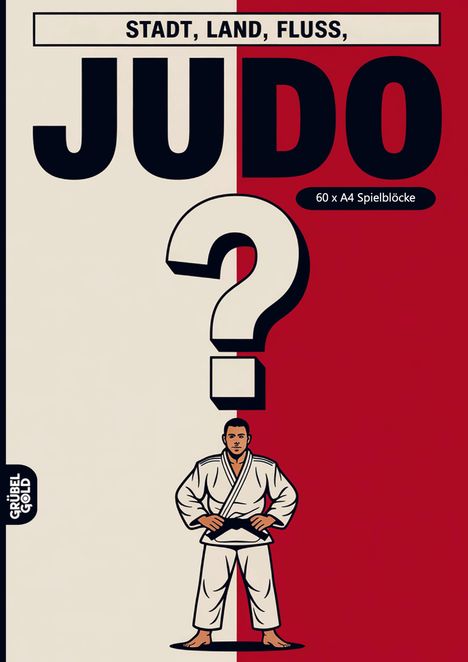 "STADT, LAND, FLUSS, JUDO" und "60 x A4 Spielblöcke". Ein Judo-Kämpfer steht mit verschränkten Händen vor einem zweifarbigen Hintergrund.