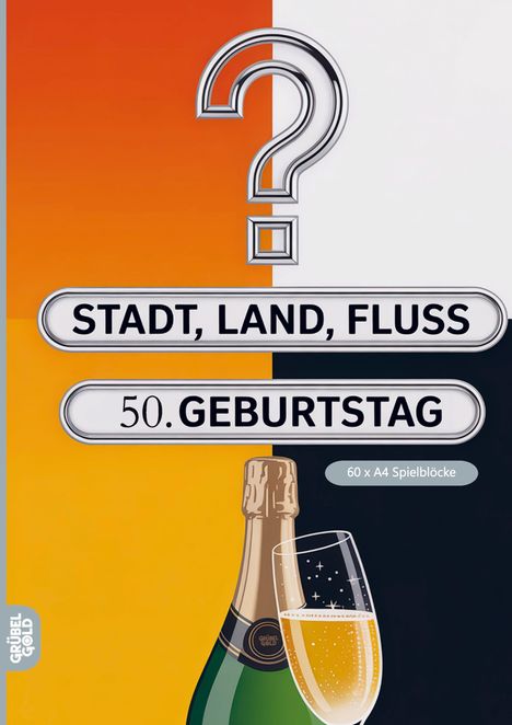 „STADT, LAND, FLUSS“, „50. GEBURTSTAG“, „60 x A4 Spielblöcke“, zeigt Sektflasche mit Glas vor farbigem Hintergrund.