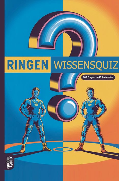 „RINGEN WISSENSQUIZ“ und „100 Fragen - 400 Antworten“ in einem farbenfrohen Design mit zwei stilisierten Ringersportlern.