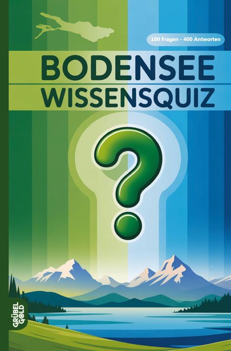 Text: "BODENSEE WISSENSQUIZ", "100 Fragen - 400 Antworten". Illustration von Bergen, See und Fragezeichen.