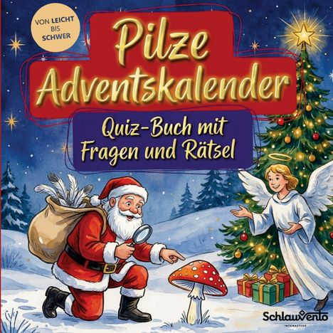 "Pilze Adventskalender. Quiz-Buch mit Fragen und Rätsel." Ein Weihnachtsmann kniet vor einem Fliegenpilz, neben einem Engel.