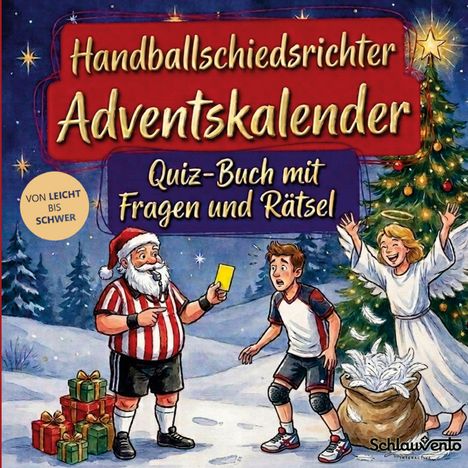 Text: "Handballschiedsrichter Adventskalender. Quiz-Buch mit Fragen und Rätsel. Von leicht bis schwer."  
Illustration: Ein Weihnachtsmann als Schiedsrichter zeigt einer überraschten Person eine gelbe Karte, mit einem freudigen Engel daneben.