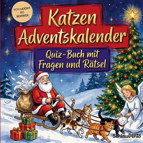 „Katzen Adventskalender. Quiz-Buch mit Fragen und Rätsel. VON LEICHT BIS SCHWER.“ Illustration mit Weihnachtsmann, Katzen und Engel.