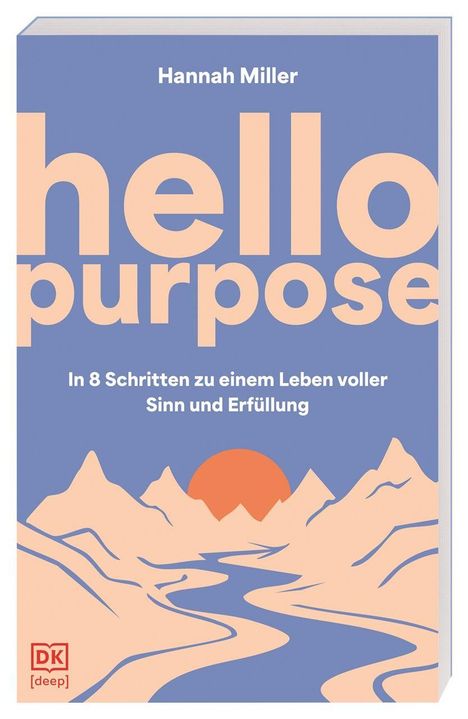 "Hello Purpose" von Hannah Miller, Untertitel: "In 8 Schritten zu einem Leben voller Sinn und Erfüllung". Pastellfarbenes Bergmotiv.