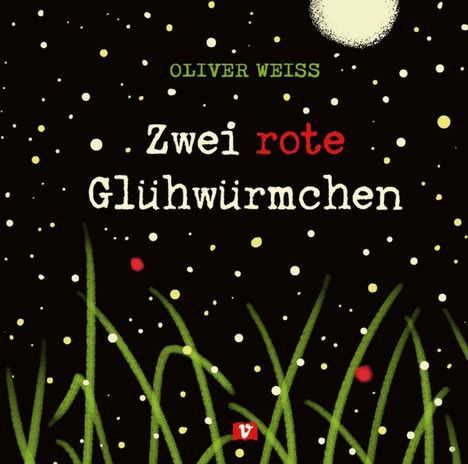 Text: "OLIVER WEISS, Zwei rote Glühwürmchen". Illustration: Grashalme, Punkte wie Glühwürmchen, Mond am Himmel.
