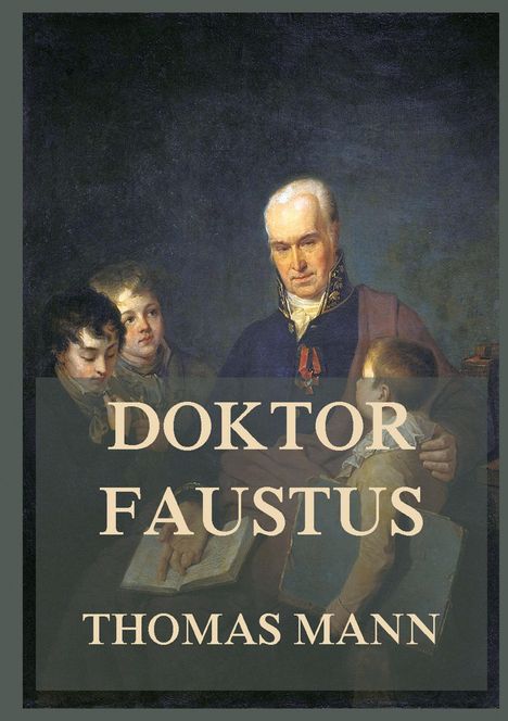 Text: "Doktor Faustus" und "Thomas Mann". Ein älterer Mann mit drei Kindern, eines zeigt auf ein Buch.