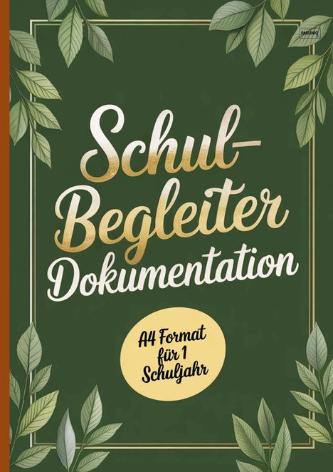 "Schul-Begleiter Dokumentation. A4 Format für 1 Schuljahr." Grüner Hintergrund mit Blattmustern.