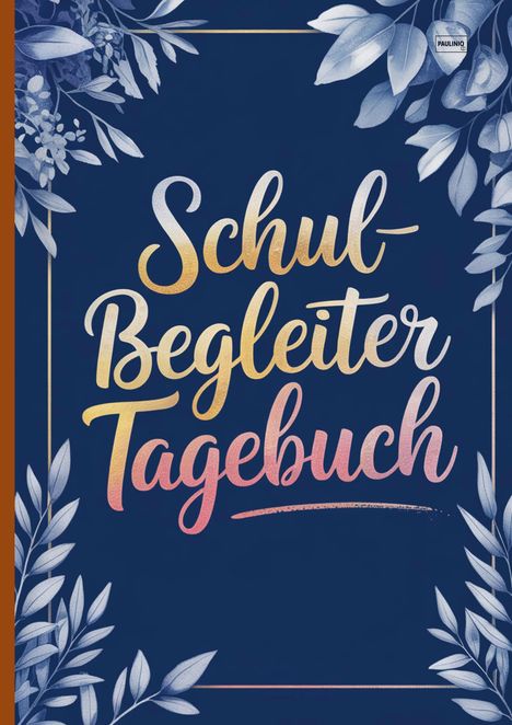 Schul-Begleiter Tagebuch in bunten Buchstaben, umrahmt von stilisierten blauen Blättern.