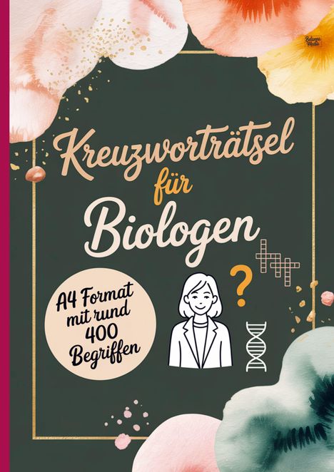 „Kreuzworträtsel für Biologen“, „A4 Format mit rund 400 Begriffen“. Illustration mit Blumen und Symbolen.