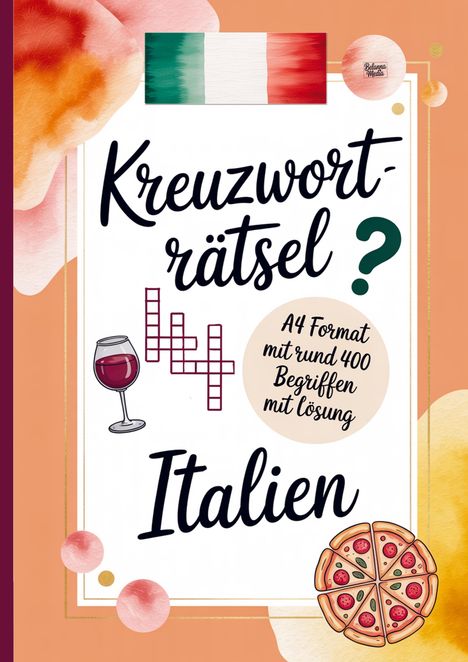 „Kreuzworträtsel Italien“, „A4 Format mit rund 400 Begriffen mit Lösung“. Illustrationen: Pizza, Wein, Flagge.