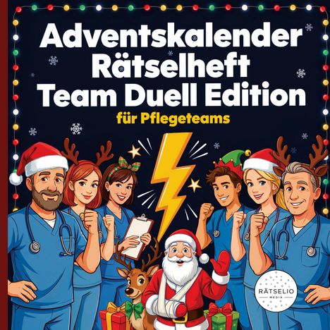 Der Text lautet: "Adventskalender Rätselheft Team Duell Edition für Pflegeteams." Illustration von fröhlichen Pflegekräften, Rentier und Weihnachtsmann.