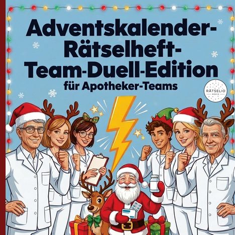 Adventskalender-Rätselheft-Team-Duell-Edition für Apotheker-Teams. Weihnachtsmann, Rentiere, Apotheker in Festkleidung.