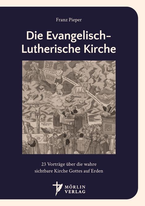 "Die Evangelisch-Lutherische Kirche" von Franz Pieper. Illustration mit religiöser Szenerie, Mörlin Verlag Logo.