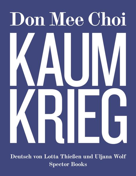 "KAUM KRIEG" in großen weißen Buchstaben auf dunklem Hintergrund, darunter "Deutsch von Lotta Thießen und Uljana Wolf."