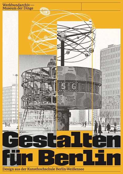 Texte: "Werkbundarchiv — Museum der Dinge", "Gestalten für Berlin", "Design aus der Kunsthochschule Berlin-Weißensee". Illustration mit Gebäuden und einer mechanischen Struktur.