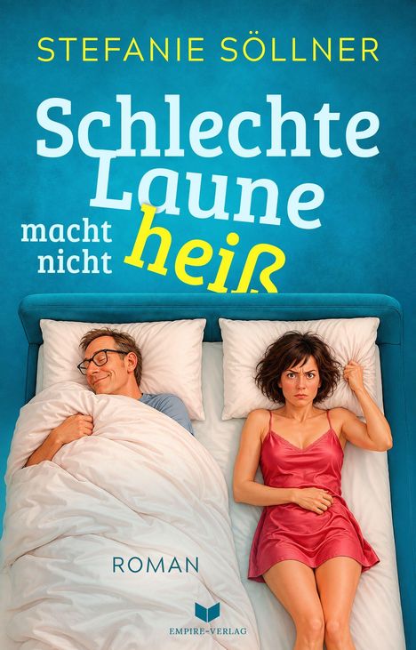"Schlechte Laune macht nicht heiß", Stefanie Söllner. Links ein Mann lächelt im Bett, rechts eine Frau wirkt ärgerlich.