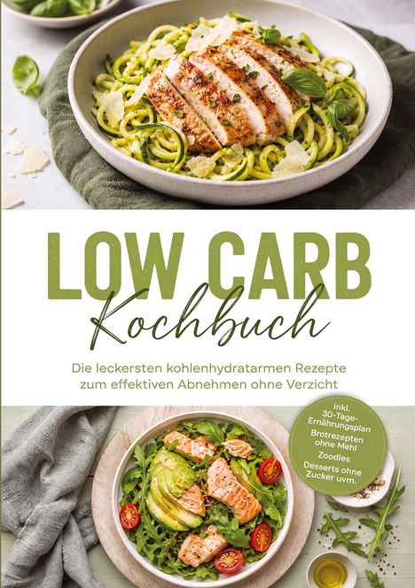 Text: "LOW CARB Kochbuch" und Details über kohlenhydratarme Rezepte. Zwei Teller mit Zoodles, Hähnchen und Salat.