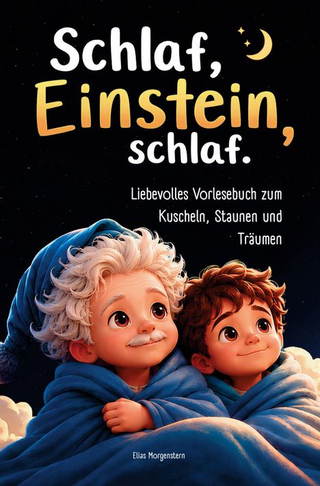 "Schlaf, Einstein, schlaf. Liebevolles Vorlesebuch zum Kuscheln, Staunen und Träumen." Illustration: Zwei Kinder in blauen Decken unter einem Sternenhimmel.