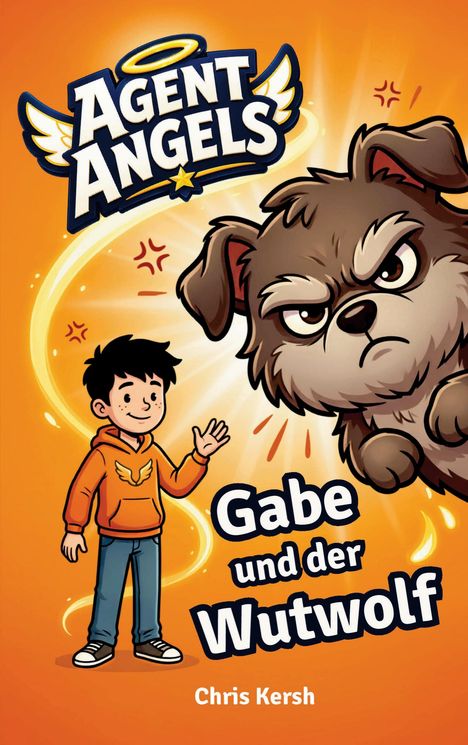 "Agent Angels. Gabe und der Wutwolf. Chris Kersh." Ein Junge im orangefarbenen Hoodie und ein wütender Hund mit großen Augen.