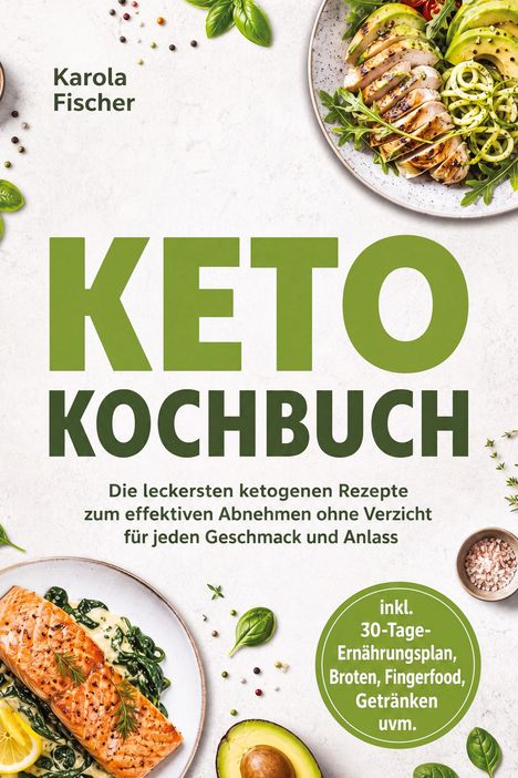 "Keto Kochbuch" von Karola Fischer. Enthält Rezepte für ketogene Diät. Bild von Avocado, Lachs, Zoodles, Tomaten.