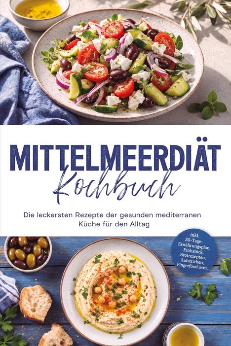 "Mittelmeerdiät Kochbuch" mit Salat und Hummus, Text: Rezepte der gesunden mediterranen Küche für den Alltag.