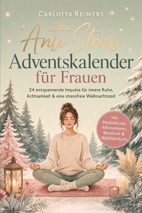 Text: "Anti Stress Adventskalender für Frauen". Illustration: Meditation in winterlicher Landschaft mit Tannen und Kerzen.