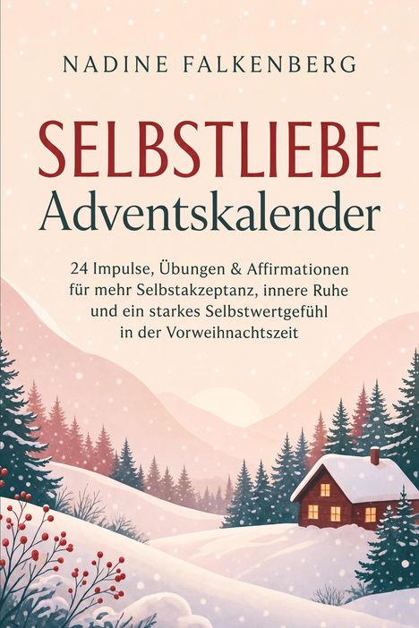 Text: "Nadine Falkenberg Selbstliebe Adventskalender". 24 Impulse für Selbstakzeptanz. Illustration: Winterlandschaft.