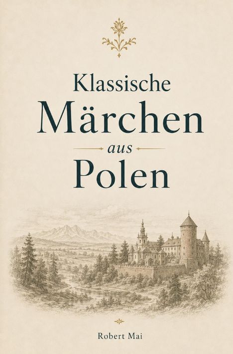 "Klassische Märchen aus Polen" von Robert Mai. Illustration einer Burg in einer weiten, bergigen Landschaft.