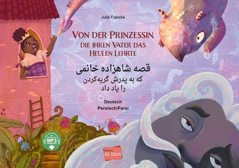 Texte: "Von der Prinzessin, die ihren Vater das Heulen lehrte", Deutsch, Persisch/Farsi. Illustration: Prinzessin am Fenster.