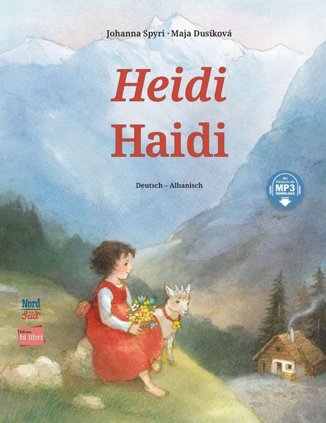 "Heidi Haidi. Deutsch – Albanisch. Mit Hörbuch als MP3 DOWNLOAD." zeigt ein Mädchen mit Blumen und eine Ziege in den Bergen.