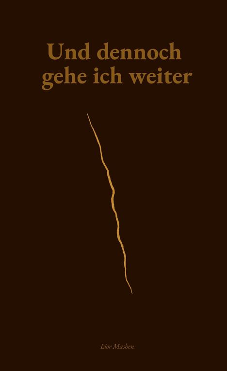 Text: "Und dennoch gehe ich weiter". Illustration: Brauner Hintergrund mit gelber, welliger Linie in der Mitte.