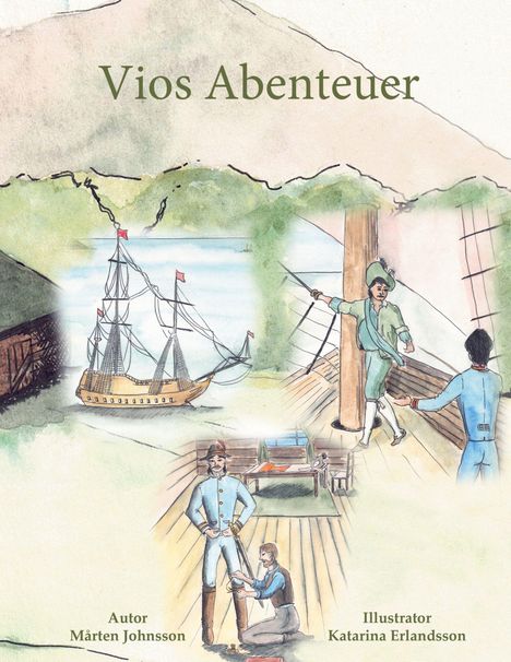 Titel: "Vios Abenteuer". Autor: Märten Johnsson. Illustrator: Katarina Erlandsson. Illustration eines Schiffes und Matrosen.