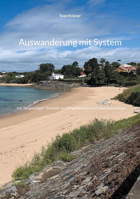 Text: "Sven Krämer. Auswanderung mit System. mit 'langweiliger' Statistik und Programmen zum Selberausrechnen."  
Beschreibung: Strand mit ruhigem Wasser, Häuser und Bäume im Hintergrund.