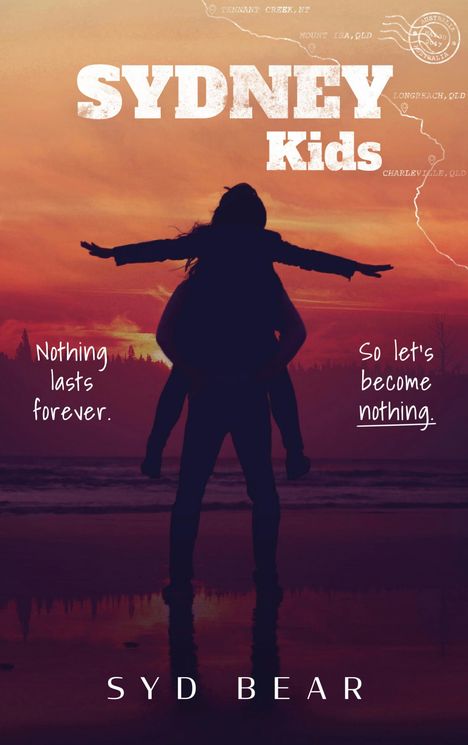 Text: "SYDNEY Kids", "Nothing lasts forever. So let's become nothing.", "SYD BEAR". Silhouette zweier Menschen vor Sonnenuntergang.