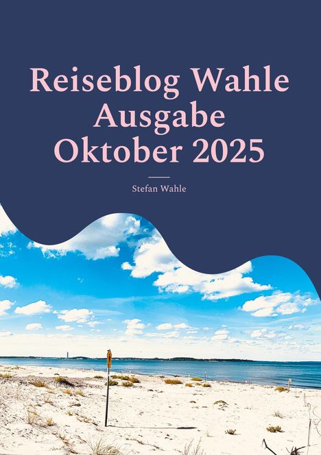 Stefan Wahle: Reiseblog Wahle Ausgabe Oktober 2025, Buch