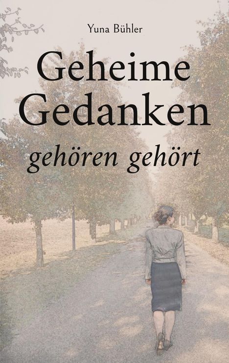 Yuna Bühler: Geheime Gedanken gehören gehört, Buch
