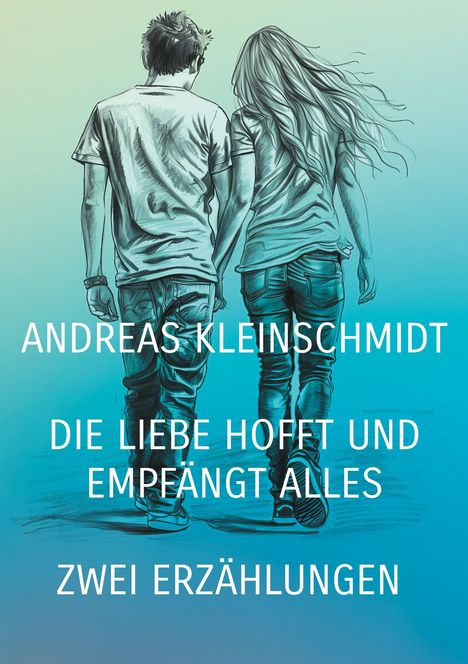 Andreas Kleinschmidt: Die Liebe hofft und empfängt alles, Buch