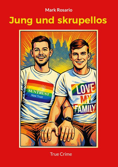 "Jung und skrupellos", Illustration von zwei lächelnden Männern auf farbenfrohen T-Shirts, darüber "Mark Rosario".