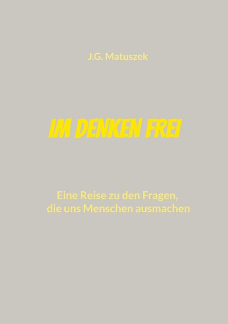 J. G. Matuszek: Im Denken frei, Buch