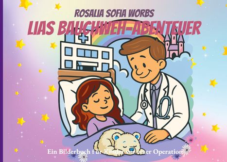 Rosalia Sofia Worbs: Lias Bauchweh-Abenteuer, Buch